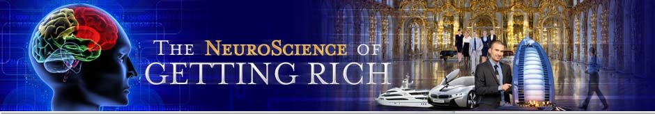 NeuroScience of Getting Rich